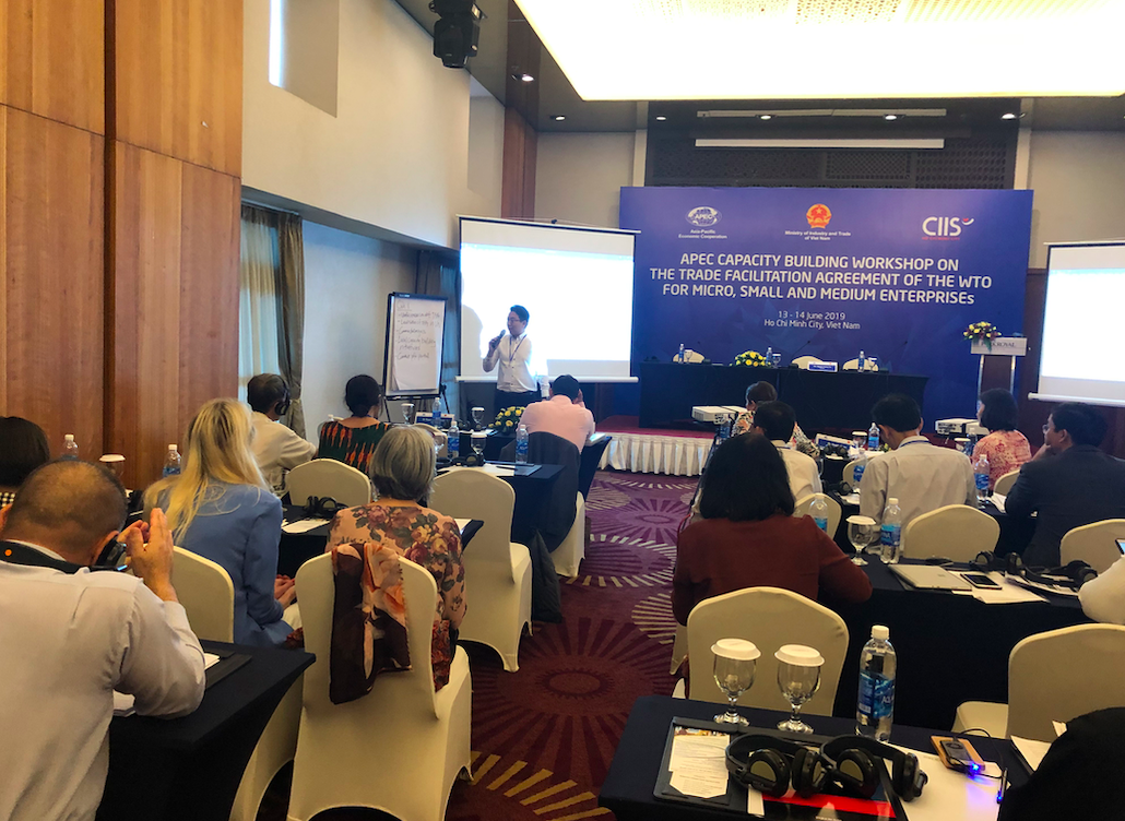Capacity-Building Partner for Asia-Pacific Economic Cooperation (APEC) to introduce the WTO Trade Facilitation Agreement and how Micro Small Medium Enterprises can benefit (held in Ho Chi Minh City, Vietnam June 2019)
